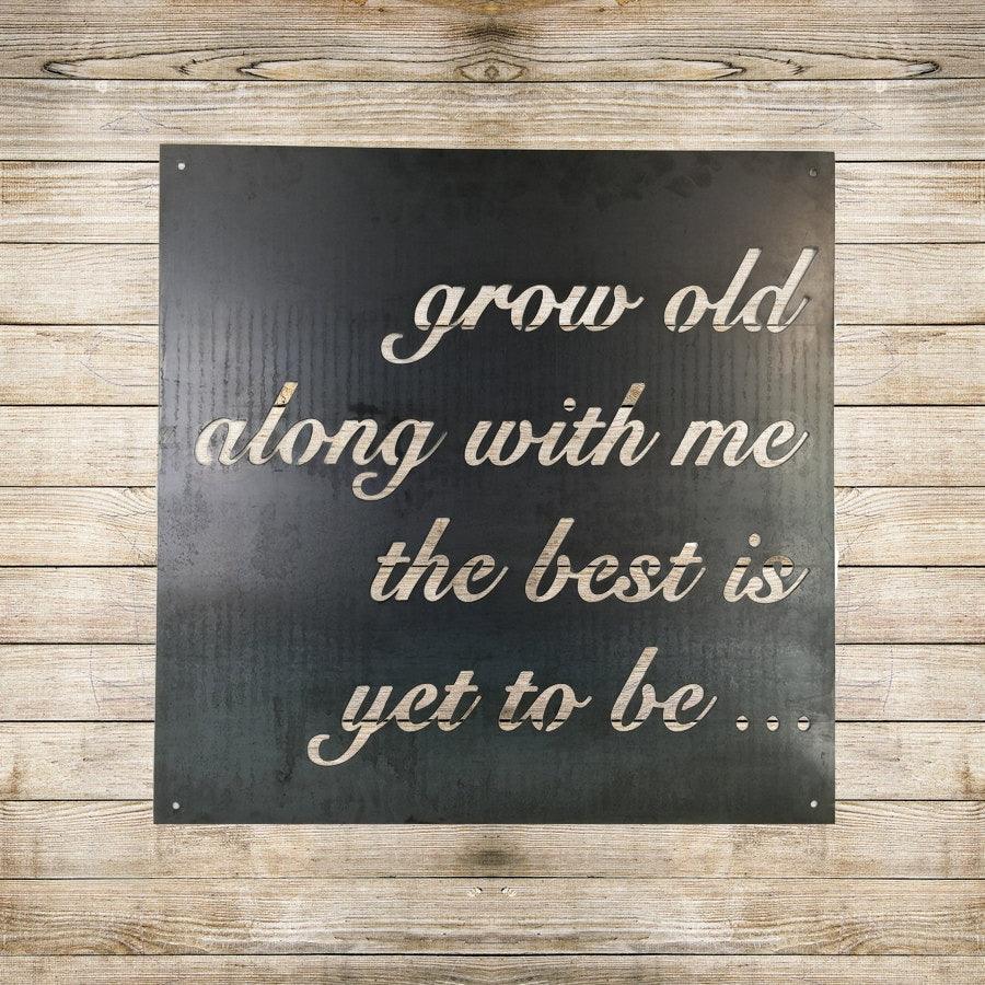 Grow Old With Me The Best is Yet to Be, Gift, Wedding, Metal Sign