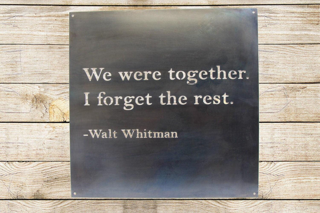 We were together I forget the rest Walt Whitman Sign, 30" Square Metal Sign